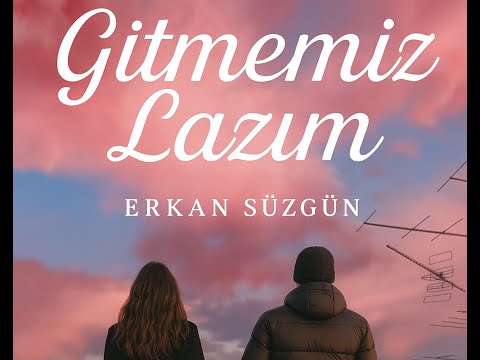 (Viral) Erkan Süzgün - Gitmemiz Lazım | (Yeni!) 2025