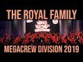 THE ROYAL FAMILY - HHI 2019 MEGACREW DIVISION | FINALS