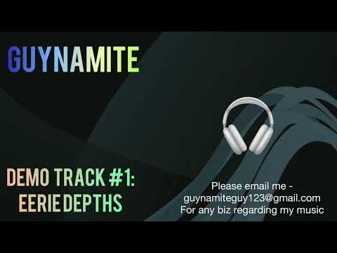 Guynamite | demo track #1: Eerie Depths