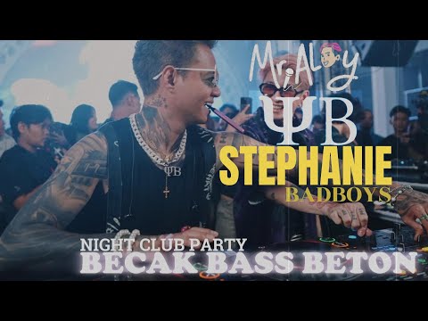RAP X ALOY STEPHANIE X BADBOYS SPECIAL MIX NIGHT CLUB PARTY BECAK BASS BETON #toptrending #dj