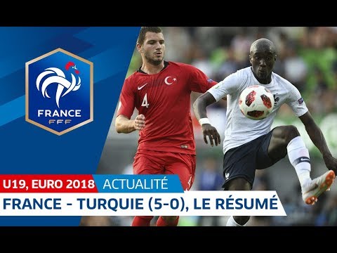 U19, Euro 2018 : France-Turquie (5-0), le résumé I FFF 2018