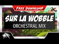 MDK - Sur La Wobble (Orchestral Mix) [Free ...