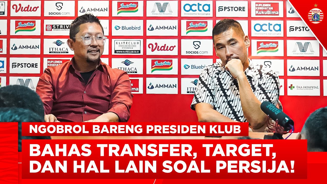 ISU TRANSFER HINGGA TARGET TIM | Ngobrol Bareng Presiden dan Wakil Presiden Klub Persija Jakarta!!!