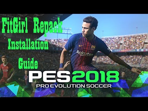 Download & Install | PES 2018 PC Repack FitGirl  | Crack CPY Working | Error Free |