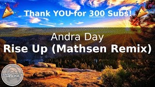 Andra Day - Rise Up (Mathsen Remix) [Thank YOU for 300 Subs!]