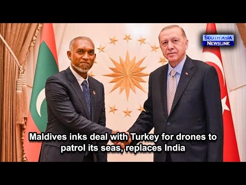 Maldives inks deal with Turkey for drones to patrol its seas, replaces India