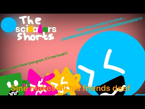 The Oscillators Shorts: Sine makes all his friends deaf
