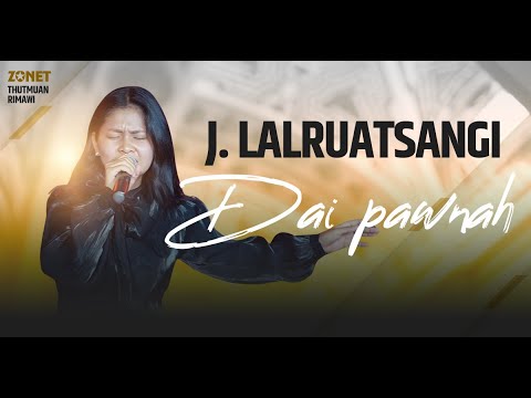 J. LALRUATSANGI - DAI PAWNAH