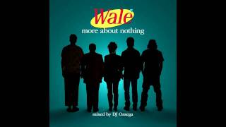 Wale-The Work (Workin') | More About Nothing (2010)