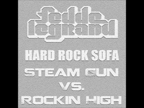 Hard Rock Sofa & Fedde Le Grand - Steam Gun vs. Rockin High (LPNO & Luke The Hutt Bootleg)
