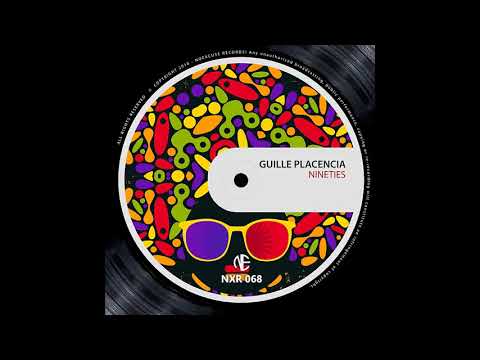 Guille Placencia - Nineties (Original Mix)