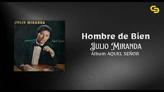 Video Hombre de Bien de Julio Miranda