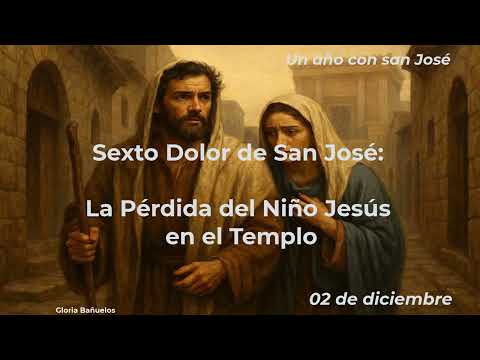 Un año con San José  (02 de diciembre)  "CUANDO PERDEMOS A JESÚS: QUINTO DOLOR"