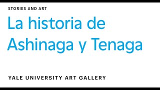 La historia de Ashinaga y Tenaga
