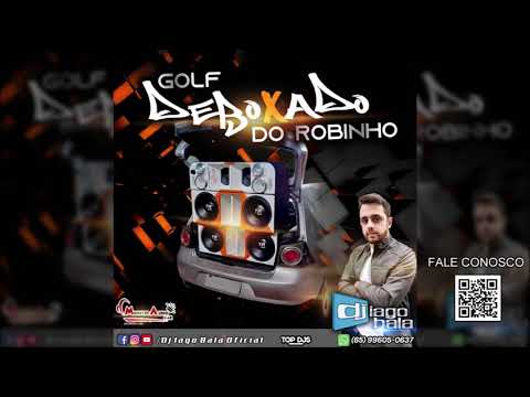 CD GOLF DEBOXADO DO ROBINHO DE CÁCERES-MT - DJ IAGO BALA