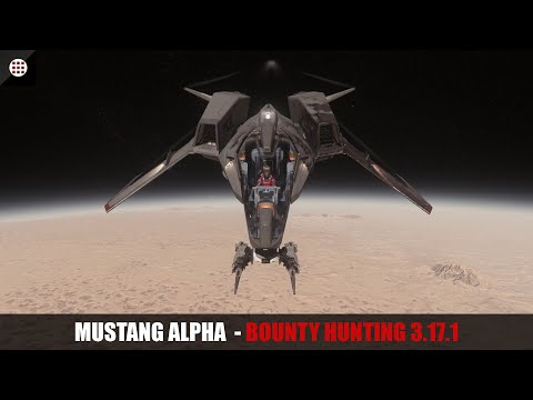Star Citizen - Mustang Alpha | Bounty Hunting In A Starter Ship!  | Alpha 3.17.1