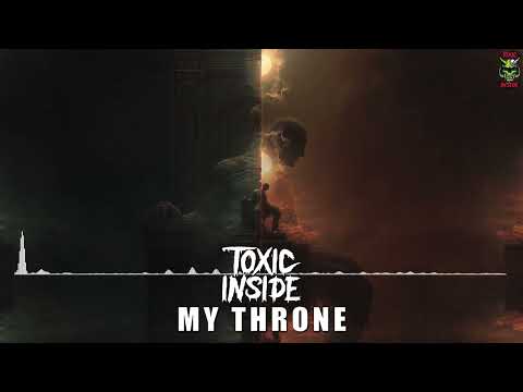 ToXic Inside - My Throne