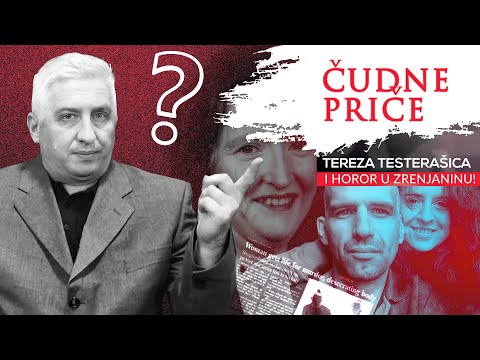 ČUDNE PRIČE 67 - TEREZA TESTERAŠICA i horor u Zrenjaninu‼