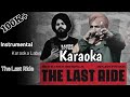 The Last Ride Karaoke || instrumental || #sidhumoosewala
