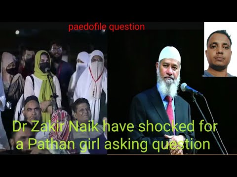 Pathan girl ask a daring question. shock reaction by Dr Zakir Naik