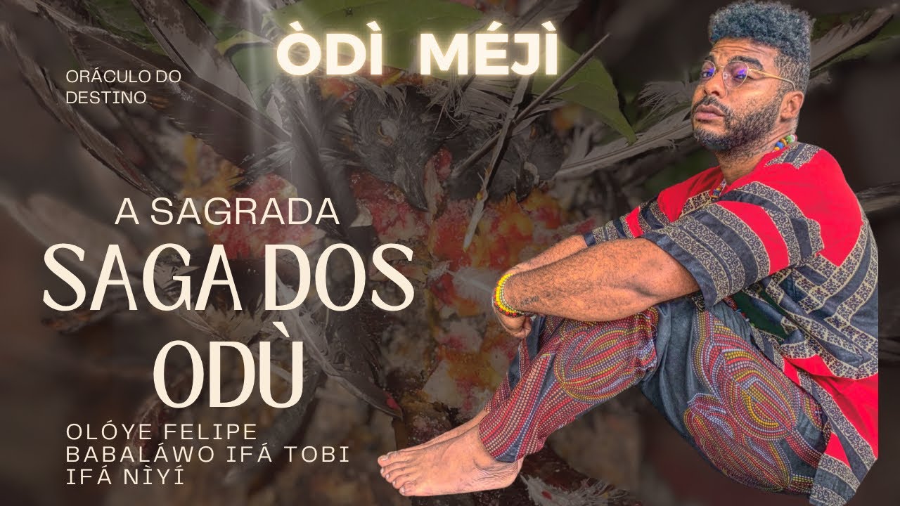 ODÙ ODI-IDI MÉJÌ ORÁCULO DO DESTINO (SAGA DOS ODÙS) OLOYE FELIPE