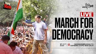 LIVE: March For Democracy | Barakhamba Road to Supreme Court, New Delhi
