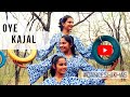 Oye Kajal ओय काजल | Dance Cover | Dance Shikhas | Najar Lagali