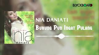 Download lagu Nia Daniaty - Burungpun Ingat Pulang mp3 Download lagu Nia Daniaty - Burungpun Ingat Pulang mp3