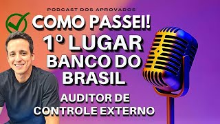 Aprovado em 1º Lugar no Banco do Brasil | Concurso Público | Podcast: Entrevistado: Cesário Neto