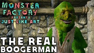 Monster Factory Presents: Just Like Art — THE REAL BOOGERMAN