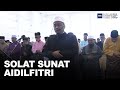 Solat Sunat Aidilfitri MHI Aidilfitri 2023 22 Apr 2023