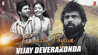Emai Poyave ft. Vijay Deverakonda | Rashmika | Sid Sriram | Krishna Kanth | Vishal Chandrashekar