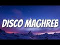 DJ Snake - Disco Maghreb (Lyrics)