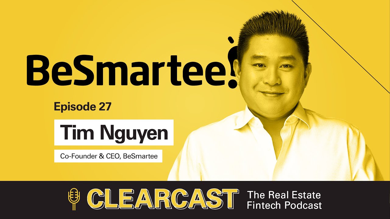 ClearCast Podcast 27 | BeSmartee Co-Founder & CEO Tim Nguyen