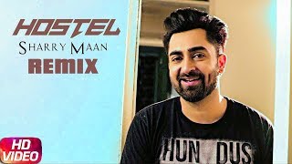 Hostel Sharry Mann | Dhol Mix | DJ Hans | Sharry Maan New Song | Latest Punjabi Songs 2017