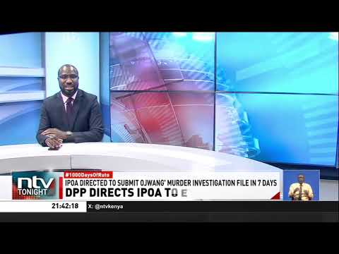 DPP directs IPOA to investigate and submit findings of Albert Ojawng's murder within 7 days