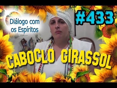 DcE 433 - [] Entidade Caboclo Girassol - Médium Mãe Adriana Martins
