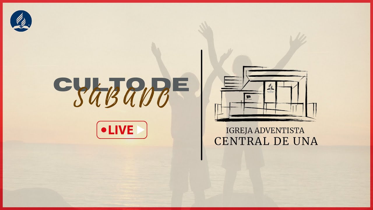 Adventistas Central Una - Culto de Sábado - 19/10/24