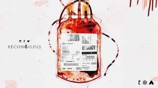 Reconcile - Bloody (Prod. By NO30) [AUDIO]