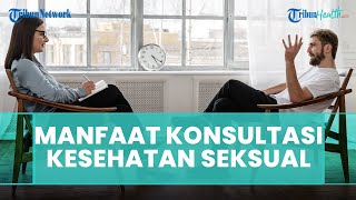Manfaat Konsultasi dan Mempersiapkan Kesehatan Seksual, Simak Penjelasannya