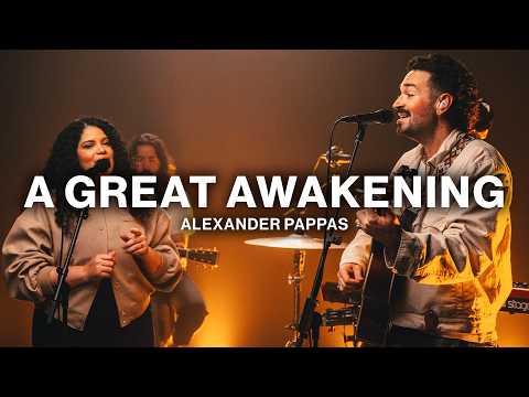 A Great Awakening // Alexander Pappas // Worship Together Session