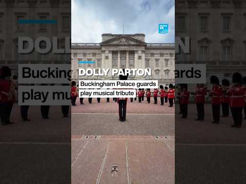 Dolly Parton: Buckingham Palace guards play musical tribute
