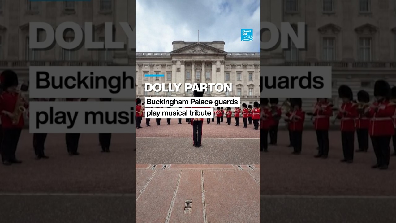 Dolly Parton: Buckingham Palace guards play musical tribute • FRANCE 24 English