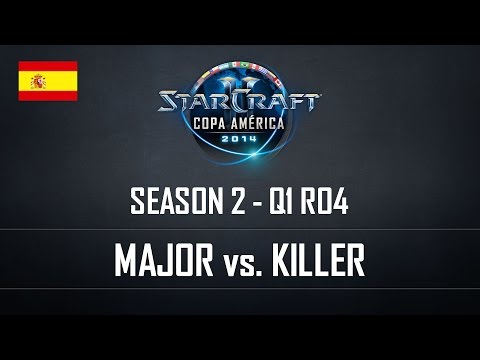 StarCraft2 Copa América 2014 Major vs Killer S2 Q1 RO4 ES