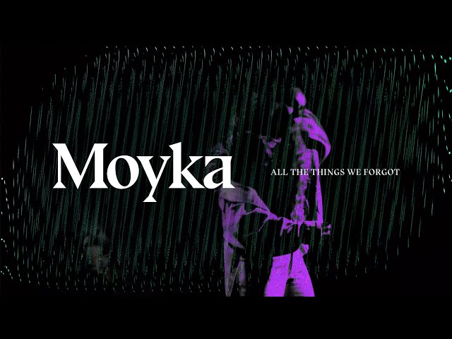 Moyka – All The Things We Forgot