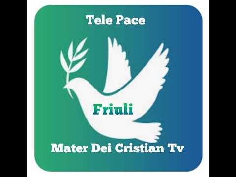 Sante Messe ONLINE - Mater Dei CRISTIAN Friuli Tv con TELE PACE VERONA - ROMA