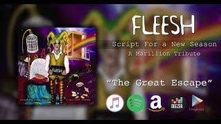Fleesh - The Great Escape (from &quot;Script for a New Season&quot; - A Marillion Tribute)