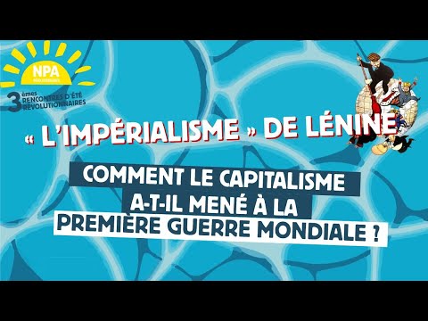 L’impérialisme de Lénine : comment le capitalisme a-t-il mené à la 1ère guerre mondiale ?