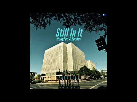 WallyPee X BoeBoe - Still In It