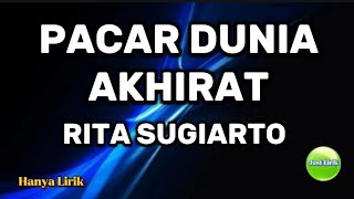 Download lagu PACAR DUNIA AKHIRAT - RITA SUGIARTO | hanya lirik mp3